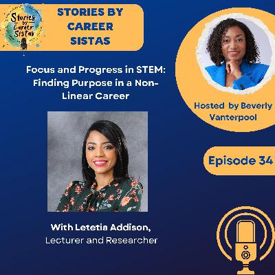 Focus and Progress in STEM: Finding Purpose in a Non-Linear Career Focus and Progress in STEM: Finding Purpose in a Non-Linear Career