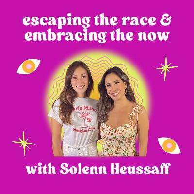 Escaping the Race & Embracing the Now with Solenn Heussaff