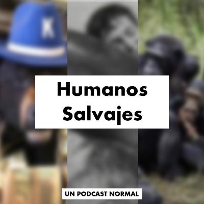 Humanos Salvajes (Con César Garza)