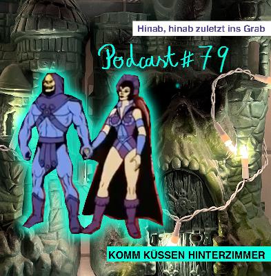 Komm Küssen #79 "Hinab, hinab, zuletzt ins Grab"