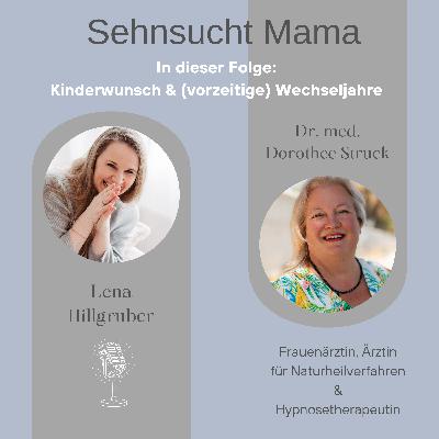 62.  Wechseljahre zum Jahreswechsel. Kinderwunsch & (vorzeitige) Perimenopause mit Dr. Dorothee Struck