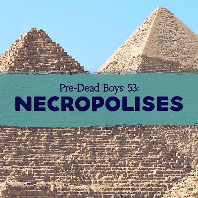53: Necropolises