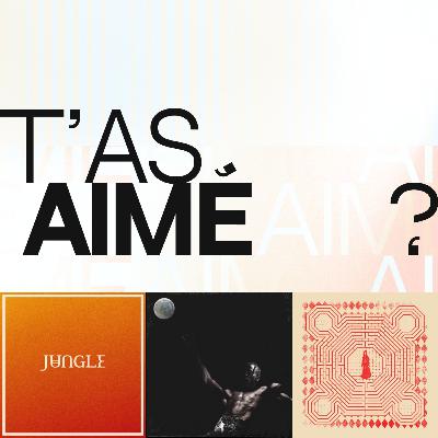 T'as Aimé #9 : Jungle, Travis Scott et Slowdive au programme !