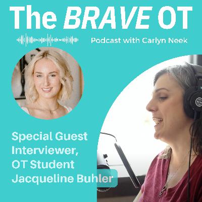 Ep. 41: The Making of an OT Entrepreneur with Guest Interviewer Jacqueline Buhler