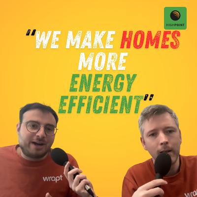 EP40: Wrapt | We make homes more energy efficient