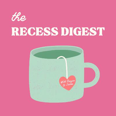 29. Recess Digest | Creating, Imagining and Innovating & Responding with Wonderment and Awe