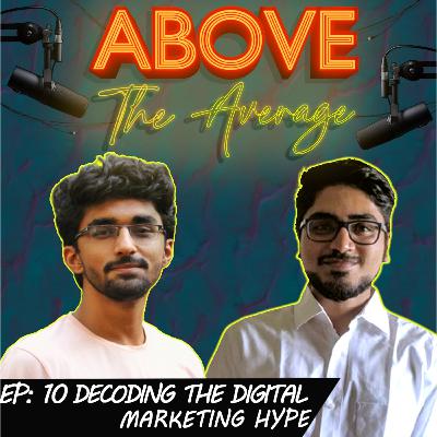 Decoding The Digital Marketing Hype | Above The Average - Season-2, Episode-10