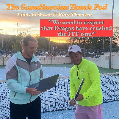Ep 39: "We need to respect that Dragos have crushed the ITF tour"