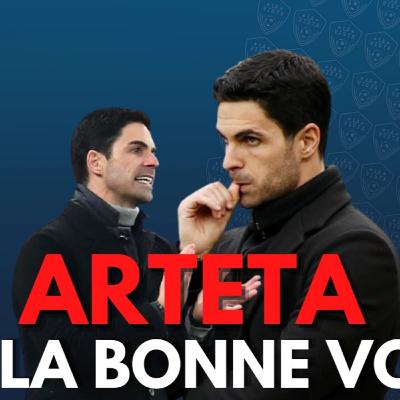 🏴󠁧󠁢󠁥󠁮󠁧󠁿 ARSENAL : Arteta (enfin) sur la bonne voie? (...moins de points/match qu'Emery!)