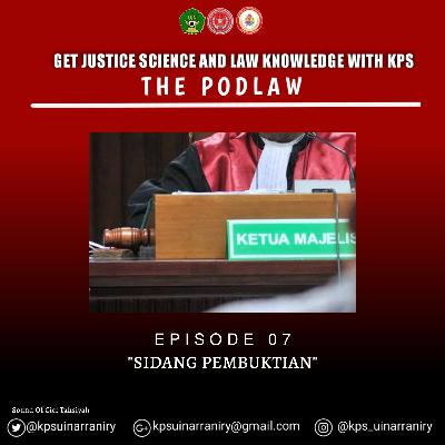 Eps. 07 PodlawwithCici-Sidang Pembuktian Eps. 07 PodlawwithCici-Sidang Pembuktian