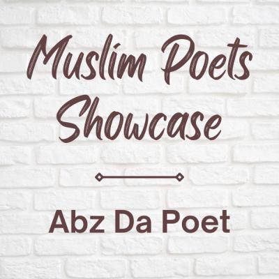Muslim Poets Showcase featuring Abz Da Poet