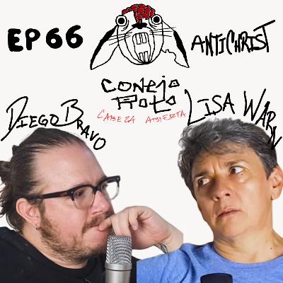 CONEJO ROTO CABEZA ABIERTA | EP 66 | LISA WARN - ANTICHRIST
