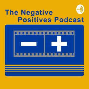 Negative Positives Podcast #443