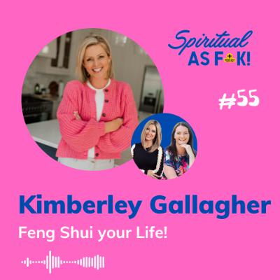 #55 - Feng Shui your Life with Kimberley Gallagher