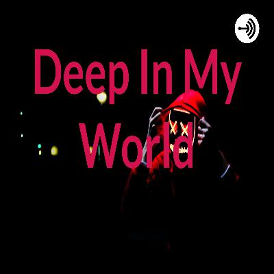 Deep In My World (Trailer)