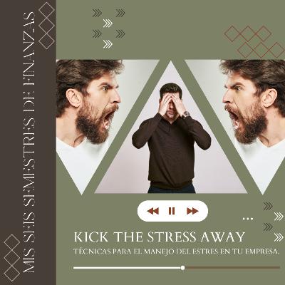 KICK THE STRESS AWAY