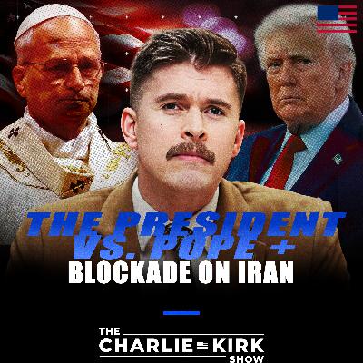 The President vs. Pope + Blockade on Iran The President vs. Pope + Blockade on Iran
