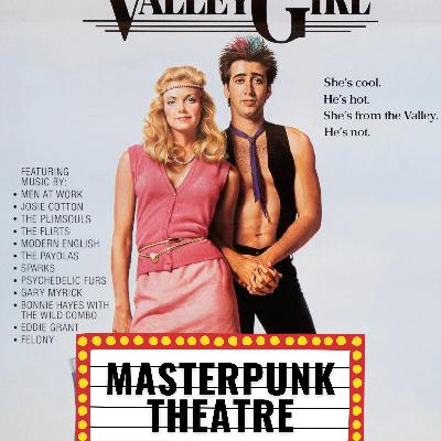 Masterpunk Theatre: Valley Girl (1983)