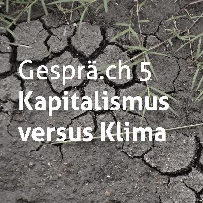 Folge 5: Kapitalismus vs. Klima?