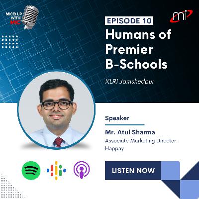Humans of Top B-schools - XRLI with Atul Sharma Humans of Top B-schools - XRLI with Atul Sharma