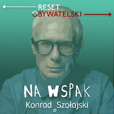 Na Wspak - Tomasz Witkowski - Konrad Szołajski - odc. 83 Na Wspak - Tomasz Witkowski - Konrad Szołajski - odc. 83