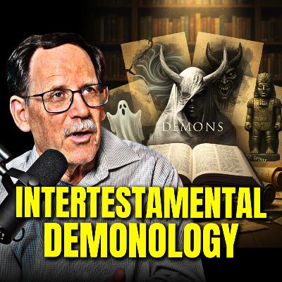 32. How Ancient Jews Understood Evil Spirits: Intertestamental Demonology