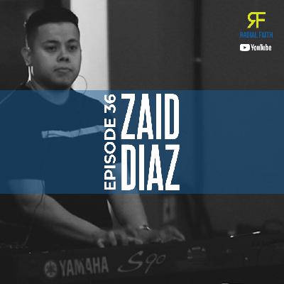 Radial Faith #36 - Zaid Diaz