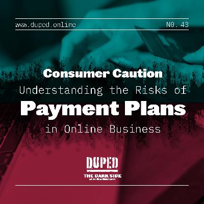 Consumer Caution: Understanding the Risks of Payment Plans in Online Business