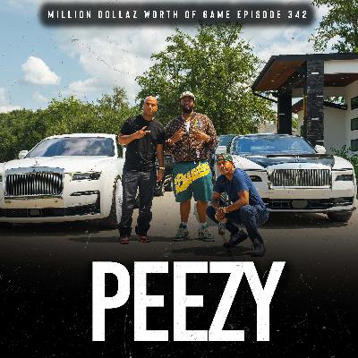 PEEZY: MILLION DOLLAZ WORTH OF GAME EPISODE 342
