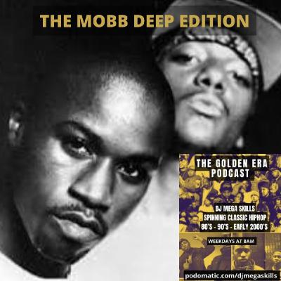 Episode 2: THE GOLDEN ERA PODCAST - THE MOBB DEEP EDITION
