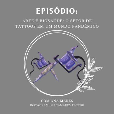 Arte e Biosaúde: o setor de tattoos em um mundo pandêmico Arte e Biosaúde: o setor de tattoos em um mundo pandêmico