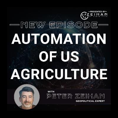 Automation of US Agriculture || Peter Zeihan