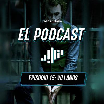 Episodio 15: Villanos Episodio 15: Villanos