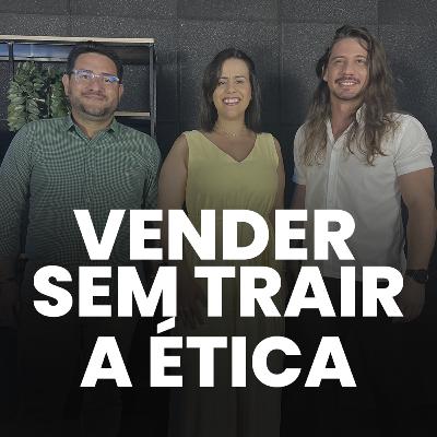 ITH CAST #64 - VENDER SEM TRAIR A ÉTICA