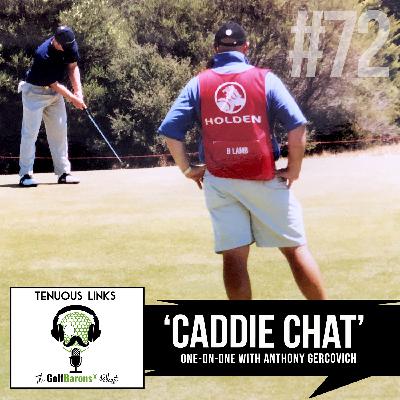 'Caddie Chat': Anthony Gercovich