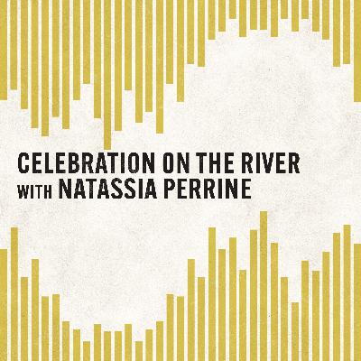Celebration on the River with Natassia Perrine Celebration on the River with Natassia Perrine