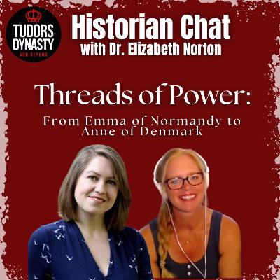 Threads of Power: From Emma of Normandy to Anne of Denmark Threads of Power: From Emma of Normandy to Anne of Denmark