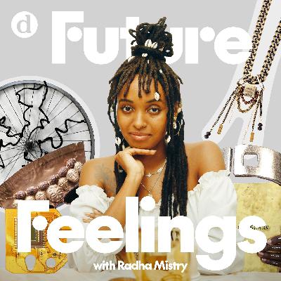 03_Future Feelings with Radha Mistry + Asia Clarke