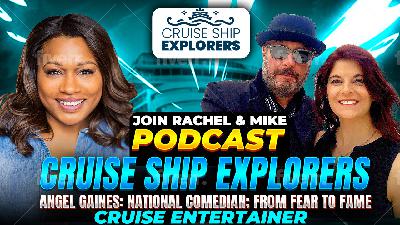 Cruise Ship Explorers Podcast Nationally Known Comedian Angel Gaines