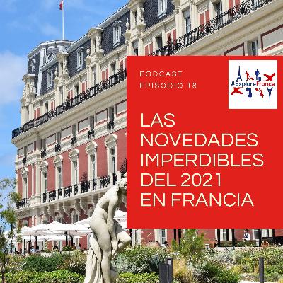 18- Las Novedades que no hay que perderse en 2021 en Francia