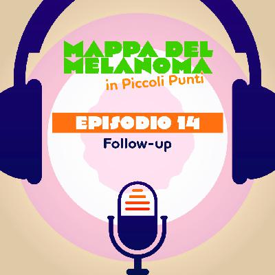 14. Melanoma: follow-up 14. Melanoma: follow-up
