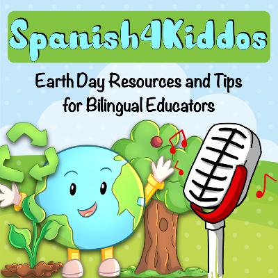 How to Use Earth Day as a Bilingual Lesson