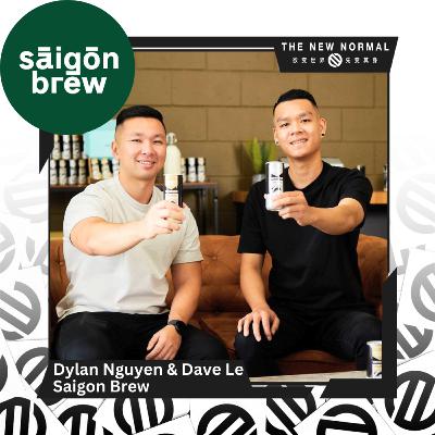 23 // Dylan Nguyen & David Le of Saigon Brew - Launching an authentic D2C brand with your best mate