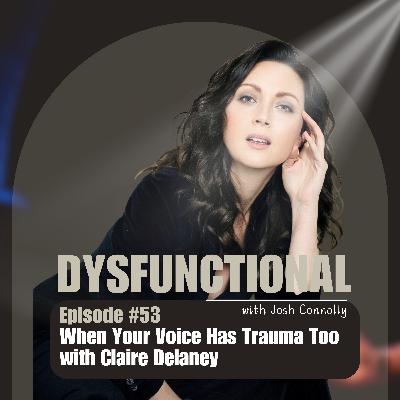 When Your Voice Has Trauma Too with Claire Delaney When Your Voice Has Trauma Too with Claire Delaney