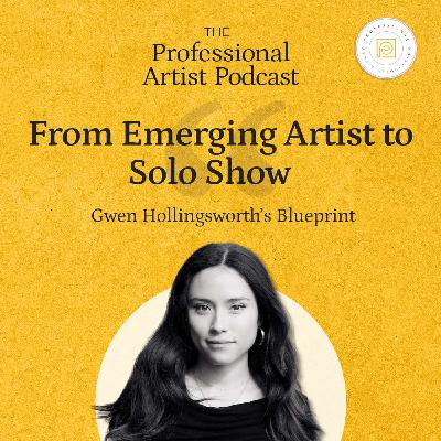 From Emerging Artist to Solo Show: Gwen Hollingsworth’s Blueprint