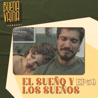 Ep 50. El sueño y los sueños Ep 50. El sueño y los sueños