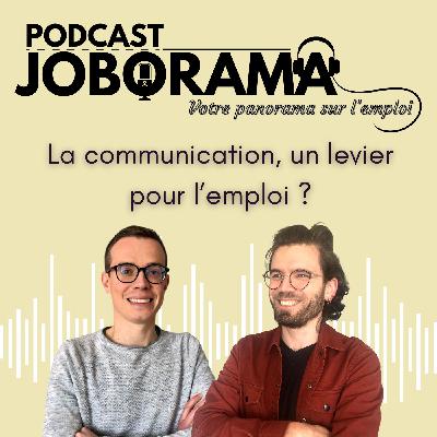 Communication, un levier pour l'emploi ? JOBORAMA coup de boost emploi