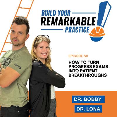 088 - How to Turn Progress Exams into Patient Breakthroughs