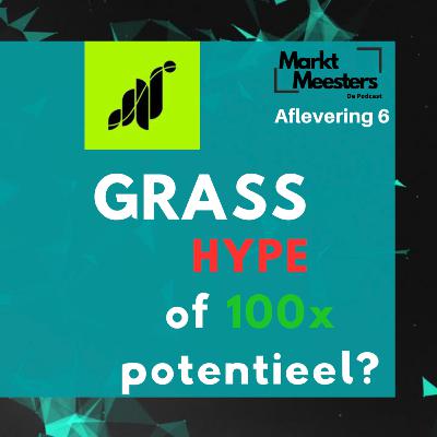 GRASS: Hype of 100x potentieel? Markt Meesters Podcast Aflevering 6