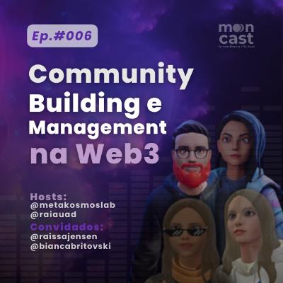 006 | Community Building e Management | com Raissa Jensen e Bianca Brito